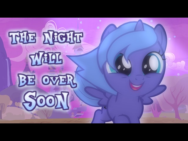 The Night Will Be Over Soon | My Little Pony Animation by melonypony