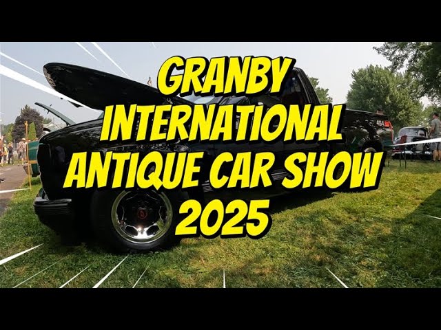 Granby International car show 2025 Canada Largest Car Show!