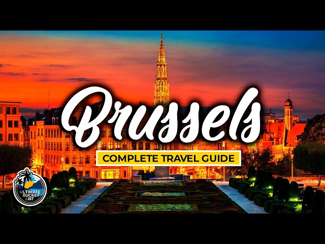 Brussels Complete City Travel Guide - The Best Attractions, Transport, Food & More (Belgium)