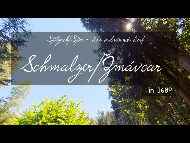Schmalzer/Žmávcar (in 360°) | Spitzach das verlassende Dorf