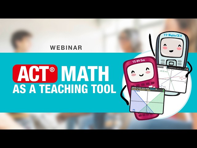 Webinar: ACT Math as a Teaching Tool