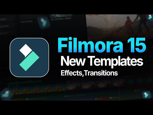 Filmora 15 Just Got Better – New Effects, Transitions & Templates!