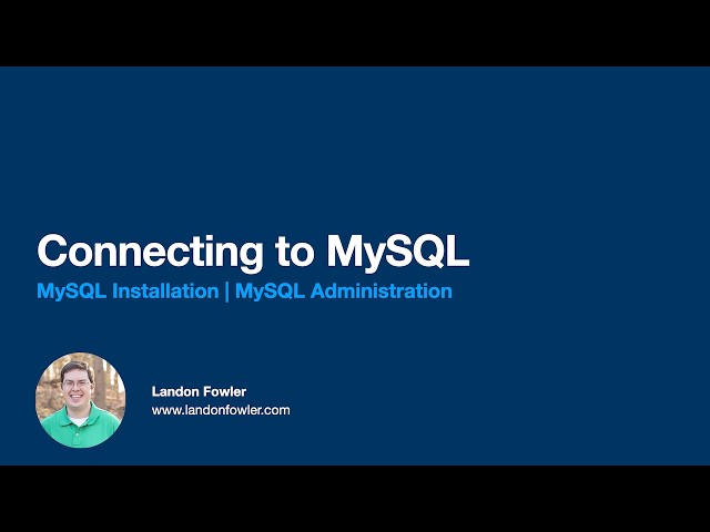 Connecting to MySQL (MySQL Installation - MySQL Administration)