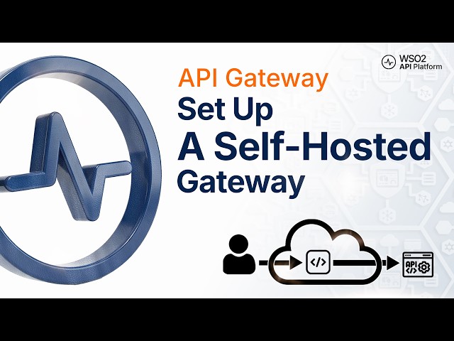 Set Up a Self-Hosted Gateway with WSO2 API Platform