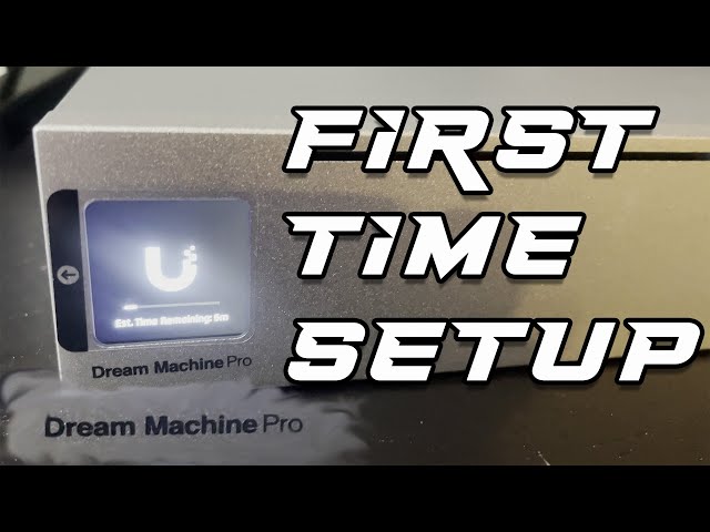 First Time Dream Machine Pro Setup and Install - Lessons Learned!