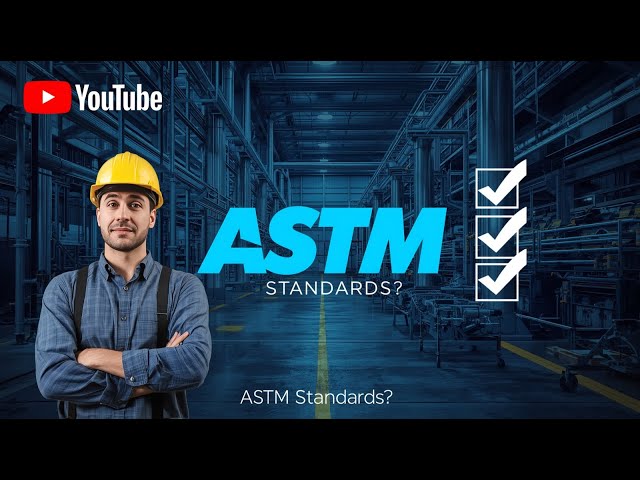 🔥ASTM Standards Explained | Materials, Testing & Quality Control (Full Guide)