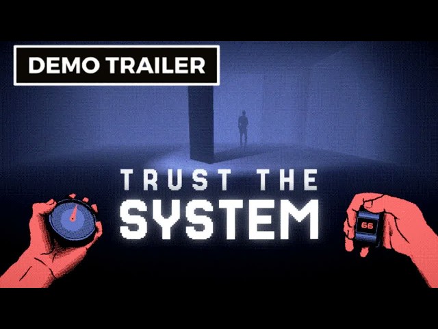 Trust the System | Official Demo Trailer