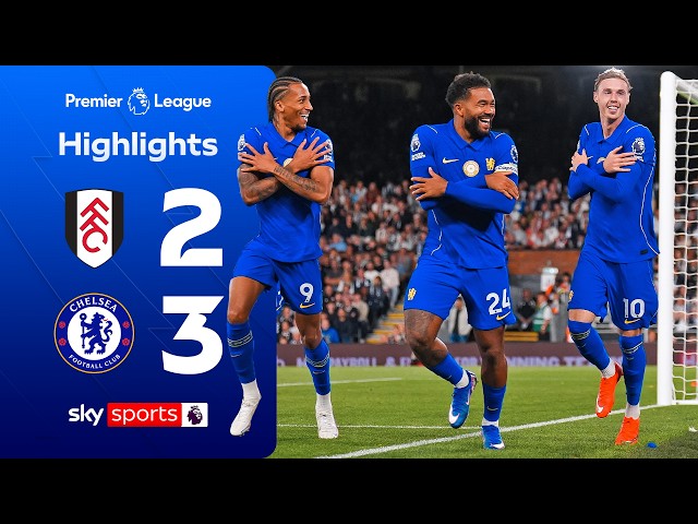 Palmer, Rogers and Joao Pedro RUN RIOT! 💥 | Fulham 2-3 Chelsea | Premier League Highlights