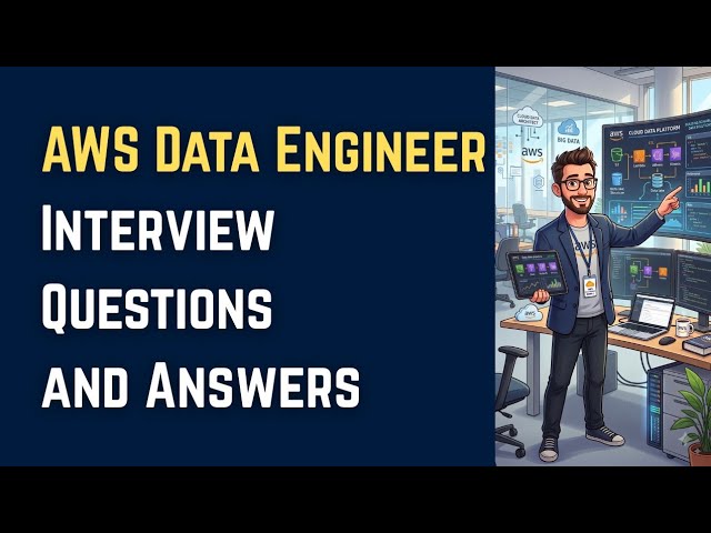AWS Data Engineer Interview Questions and Answers