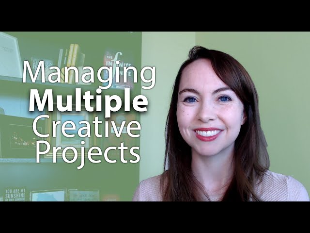 How to Balance Multiple Creative Projects at Once