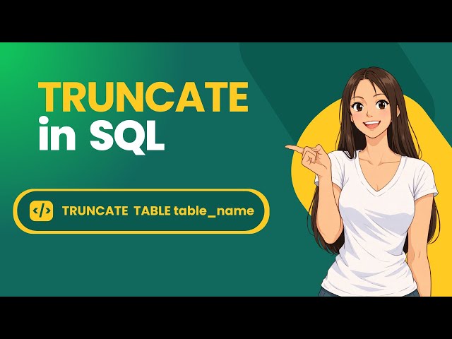 TRUNCATE in SQL Explained | DDL Command | AUTO_INCREMENT Reset | Foreign Key & Trigger Behavior