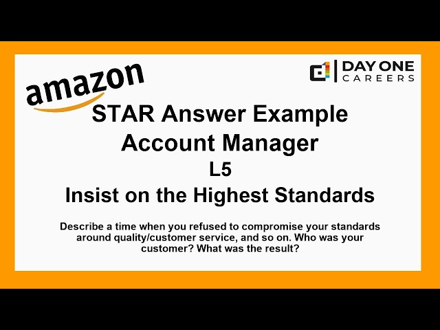 Amazon Interview STAR, L5, Account Manager - Insist on the Highest Standards