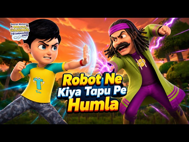 Robot Attacked Tapu 🤖 | Funny Episode | Taarak Mehta Ka Ooltah Chashmah 3D Animated Series