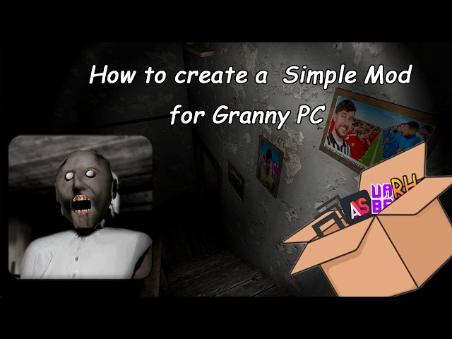 How to Make a Simple Mod for Granny PC | Modding Tutorial (Part 1)