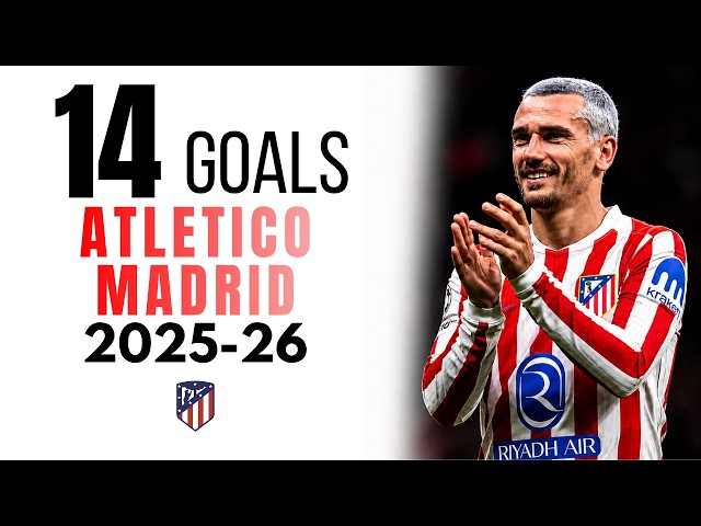 Antoine Griezmann - All 14 Goals for Atletico Madrid | 2025/26