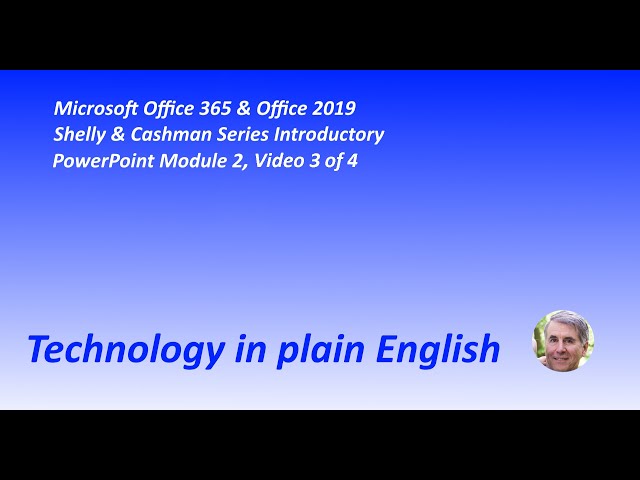 PowerPoint Module 2, Video 3 of 4