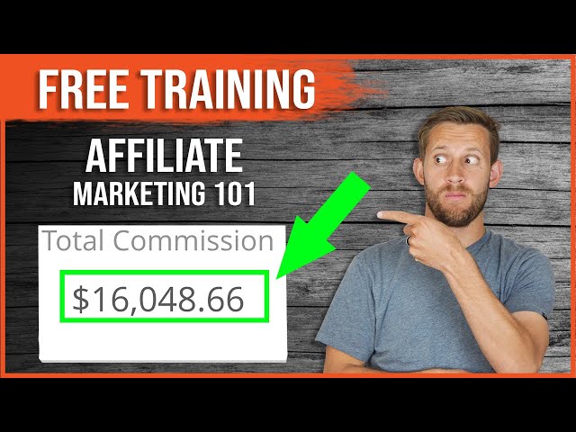 Affiliate Marketing 101 + FREE Bonus Training