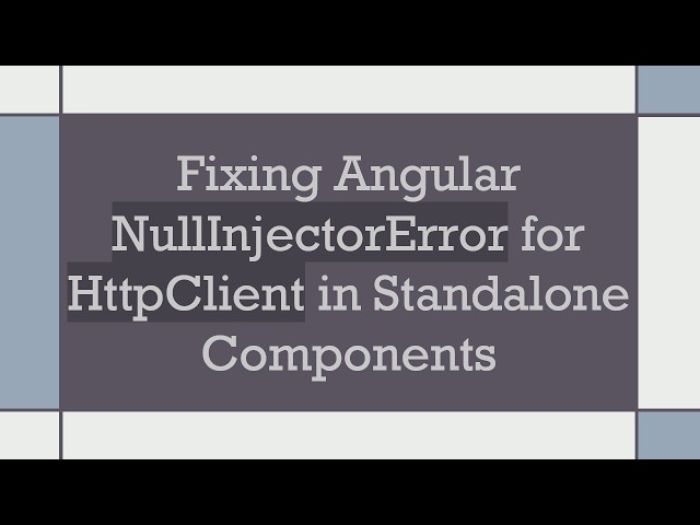 Fixing Angular NullInjectorError for HttpClient in Standalone Components