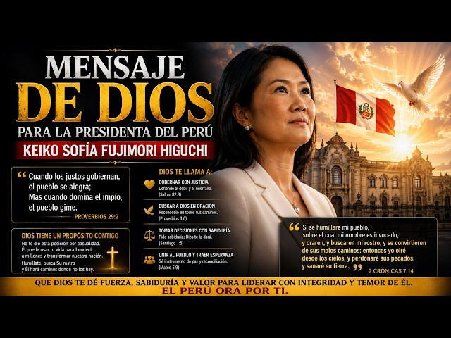 GOD'S MESSAGE FOR THE PRESIDENT OF PERU - Keiko Sofía Fujimori Higuchi @keikofujimorih