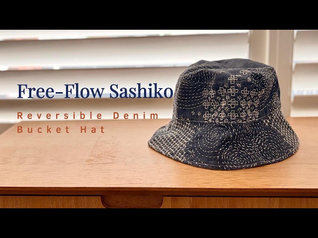 I Sashiko Embroidered a Reversible Bucket Hat (No Plan, Just Instinct)