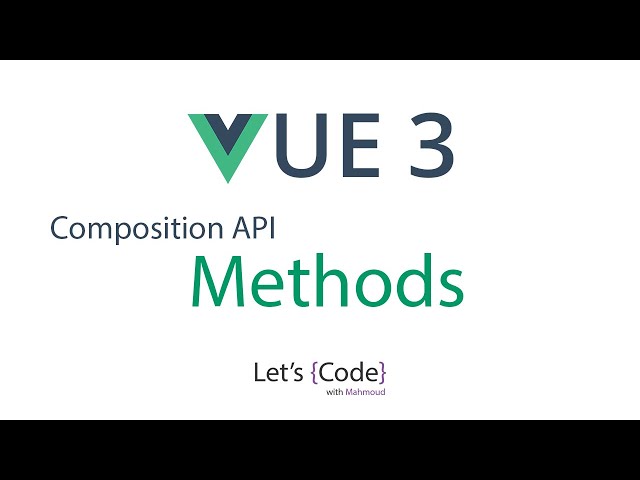 8- Vue 3 - Composition API - Methods | شرح فيو 3