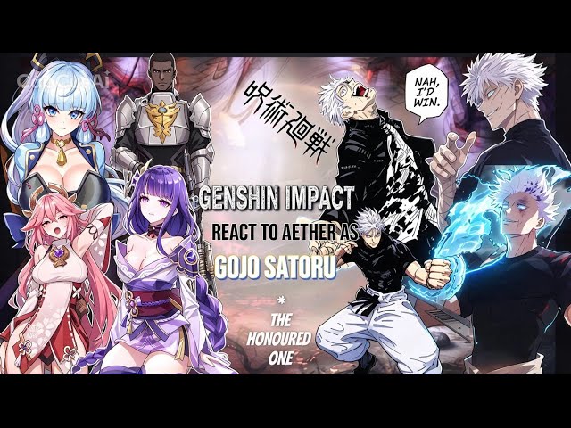 [NTR] Genshin Impact AETHER NTR FANTASY  React To Aether as Gojo Satoru |Jujutsu Kaisen|GachaReact🇺🇸