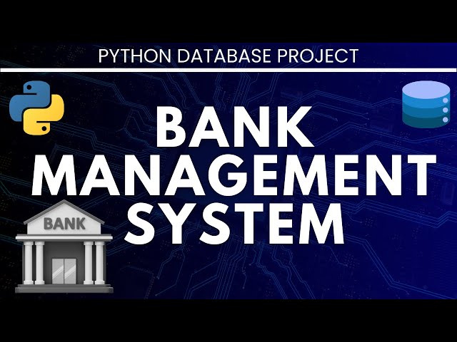 Bank Management System - Python Database Project Complete