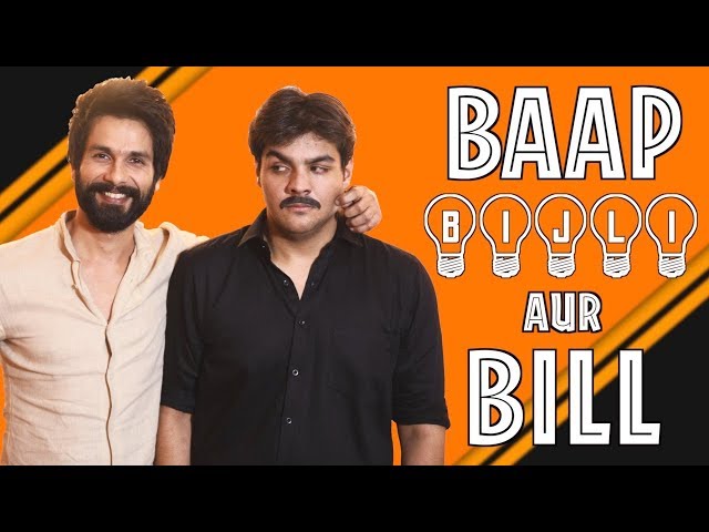 Baap Bijli Aur Bill Ft. Shahid Kapoor | Ashish Chanchlani