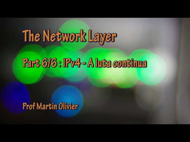 Network layer (6/6): IPv4 - A luta continua (Computer Networks)