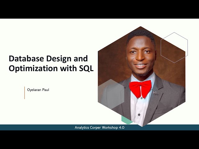 Database Design and Optimization with SQL - Analytics Corper Workshop 4.0