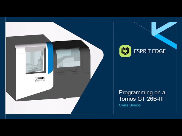 Swiss-Type CNC Programming with ESPRIT EDGE | Tornos GT 26B-III