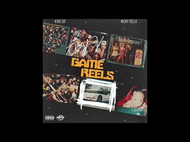 King Dif & Milky Fella- "Game Reels" (Full Mixtape)