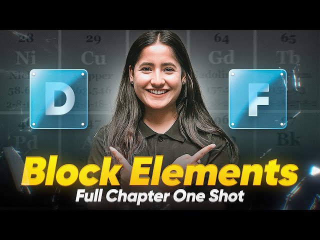 D and F Block Elements Class 12 in One Shot | Class 12th Chemistry Chapter-4 | CBSE 2026-27