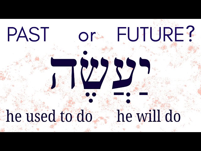 Is the Biblical Imperfect Past or Future? - Reading the Hebrew Bible #17