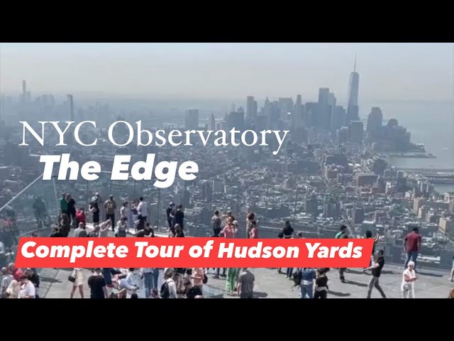 The EDGE NYC Observatory outside deck in Hudson Yards,Manhattan, New York | Info first time visitors