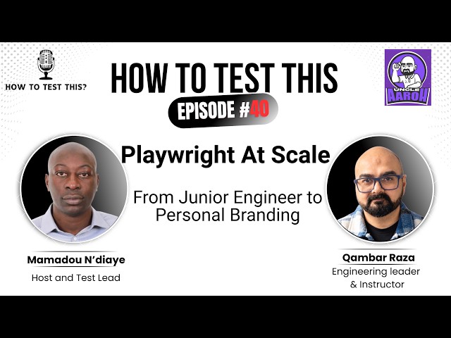 How to test with Playwright At scale featuring Uncle Aaroh