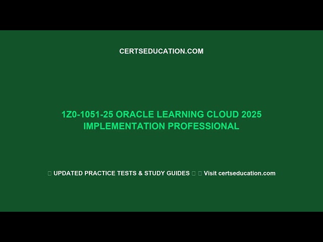1Z0 1051 25 Oracle Learning Cloud 2025 Implementation Professional