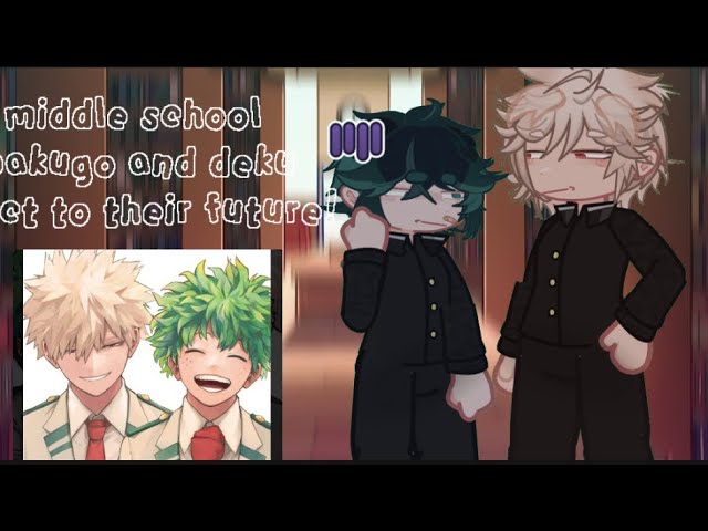 middle school bakugo and deku react to their future//angst//GL2//