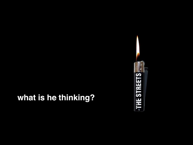 The Streets - What Is He Thinking (Official Audio)
