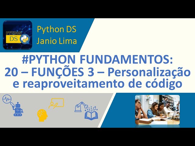 #PYTHON FUNDAMENTOS: 20 – FUNÇÕES 3 – Personalização e reaproveitamento de código