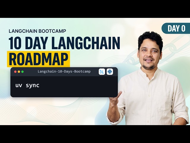 LangChain Tutorial for Beginners: 10 Days Free Bootcamp Roadmap and UV Setup