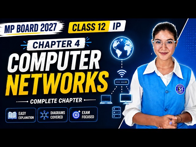 Computer Networks Explained | IP Class 12 Chapter 4 | Final Exam Prep