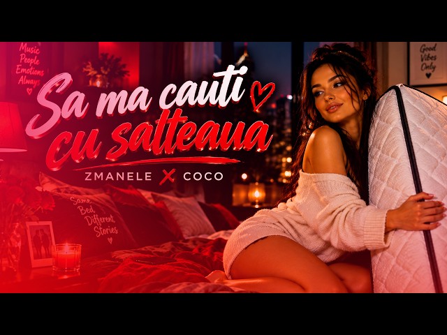 Zmanele ✘ COCO - Sa ma cauti cu salteaua