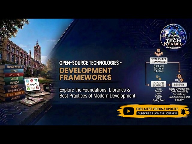 Development Frameworks | Open-Source Technologies | The Tech Kernel