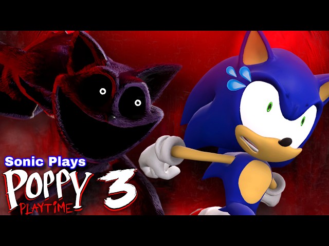 Sonic Plays: POPPY PLAYTIME - Chapter 3 !!!