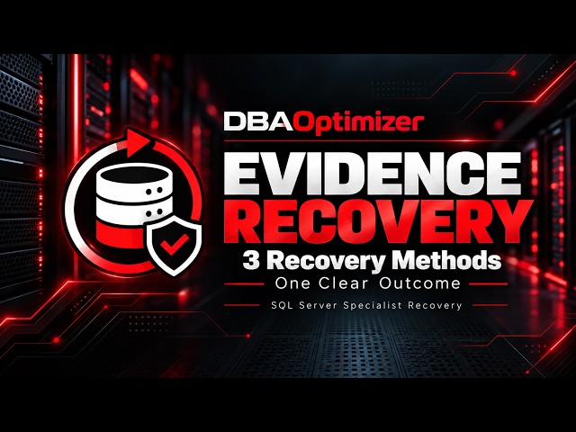 DBAOptimizer Evidence Recovery | Three Recovery Methods for Complex SQL Server Cases