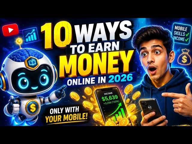 📱 10 Real Ways to Earn Money Online Using Only Your Mobile (2026) | Student Guide | IlmCast