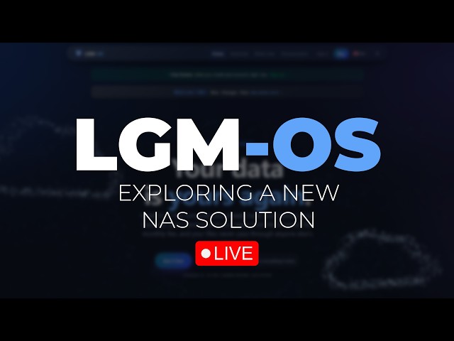 let's take a live look at LGM-OS