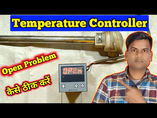टेंपरेचर कंट्रोलर ओपन क्यों आता है | tempchar controller open problem | how to check thermocouple