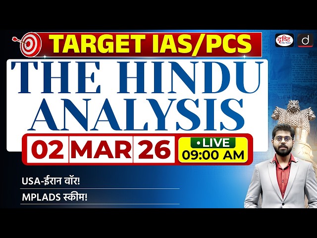 The Hindu Newspaper Analysis | 02 March 2026 | Current Affairs for UPSC CSE 2026 | Drishti IAS
